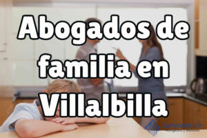 En Juriscentrum te contactamos con los mejores abogados de familia de Villalbilla.